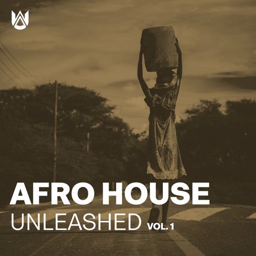 Afro House Unleashed (AU), Vol. 1 - Compiled and selected by Sneja