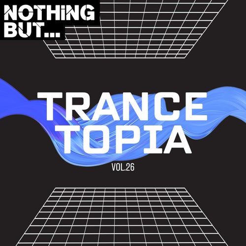 Nothing But... Trancetopia, Vol. 26