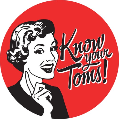 Know Your Toms