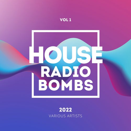 House Radio Bombs 2022, Vol. 1