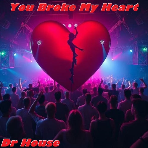 You Broke My Heart
