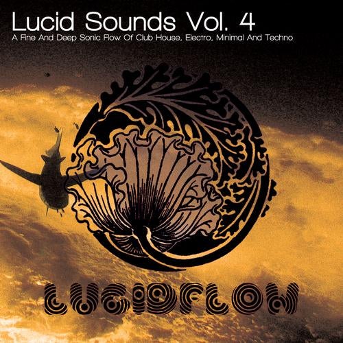 Lucid Sounds Volume 4 - A Fine And Deep Sonic Flow Of Club House, Electro, Minimal And Techno