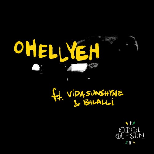 OHellYeh (feat. Vida Sunshyne, Bilalli)