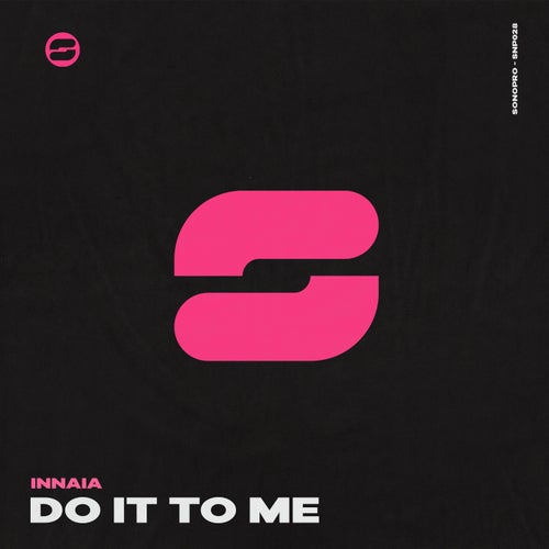 Do it to me