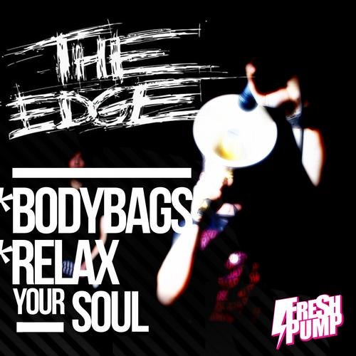 Bodybags / Relax Your Soul