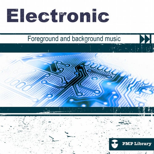 PMP Library: Electronic (Foreground and Background Music for Tv, Movie, Advertising and Corporate Video)