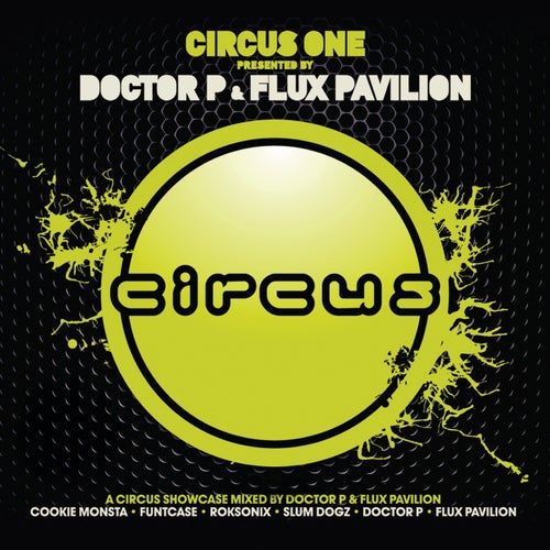 Circus One presented by Doctor P & Flux Pavilion