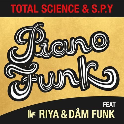 Total Science & S.P.Y Feat Riya & DaM FunK - Piano Funk