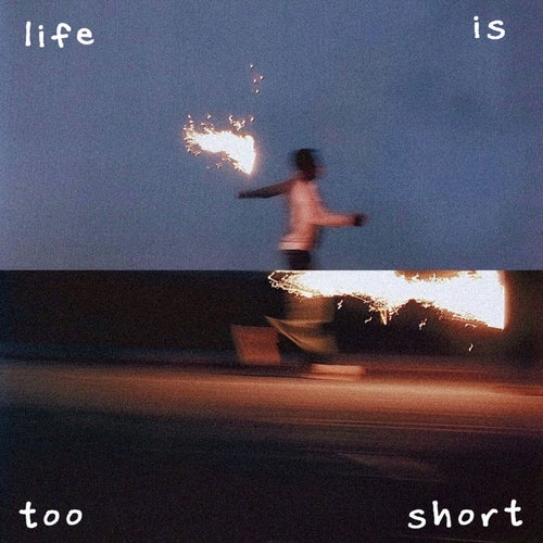 Life Is Too Short