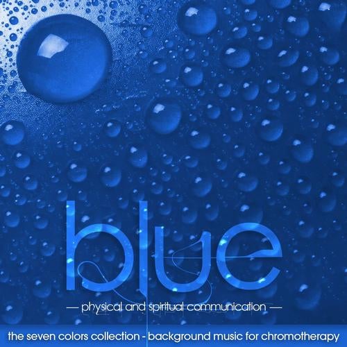 The Seven Colors: Blue - Background Music for Chromotherapy