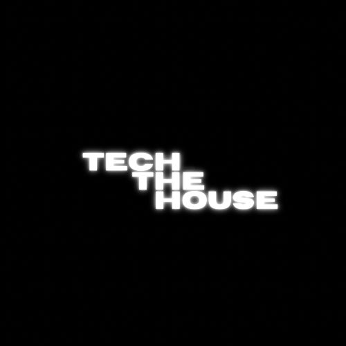 TECH THE HOUSE