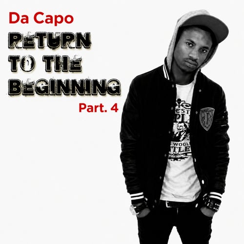 Return To The Beginning (Pt. 4)