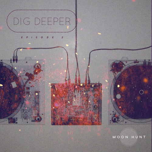 Dig Deeper Episode 2 (2025) - Mainstage,Tech House,Techno (Peak Time / Driving),House,Progressive House,Indie Dance