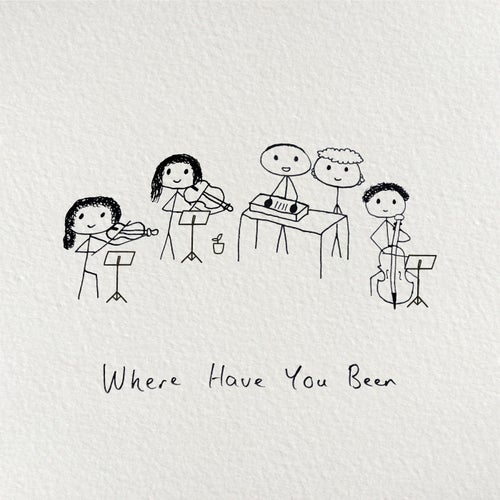 Where Have You Been