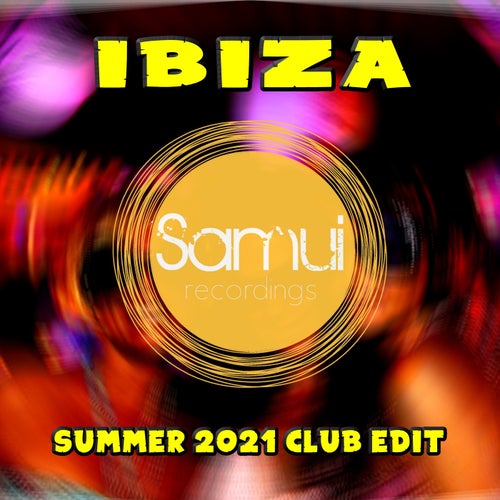 Ibiza Summer 2021 Club Edit