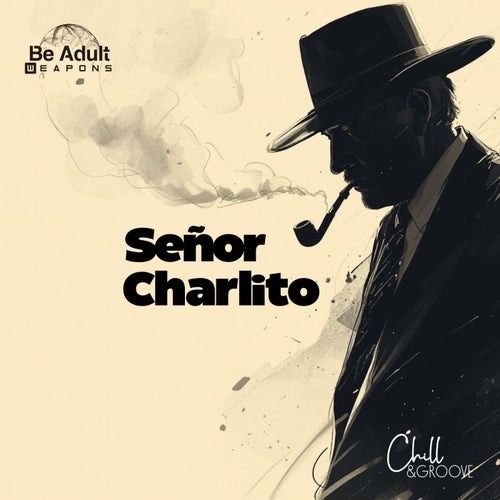 Chill & Groove – Senor Charlito