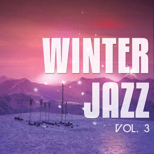 Winter Jazz, Vol. 3 (Warm, Relaxed Jazz & Lounge Tunes)
