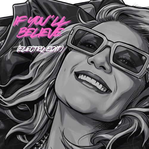 If You'll Believe (Electro Edit)
