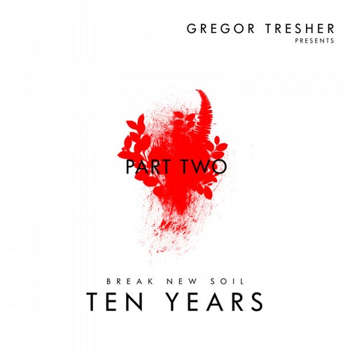 Gregor Tresher Pres. 10 Years Break New Soil Part 2