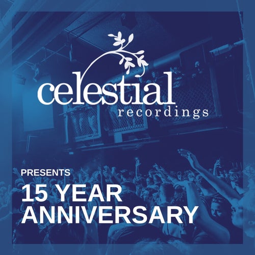 Celestial Recordings Presents 15 Year Anniversary