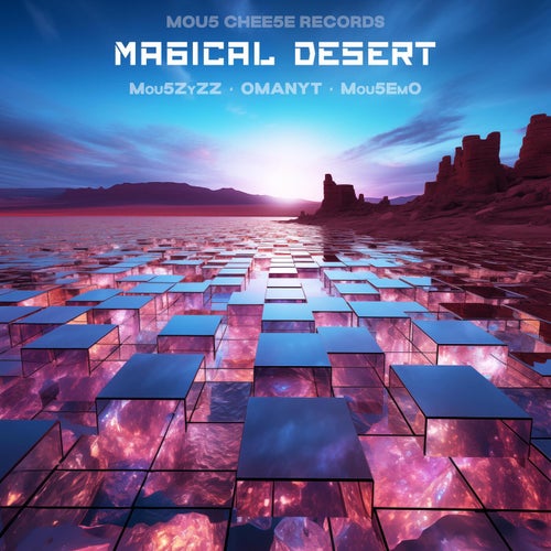  Mou5zyzz, Omanyt & Mou5emo - Magical Desert (2023) 