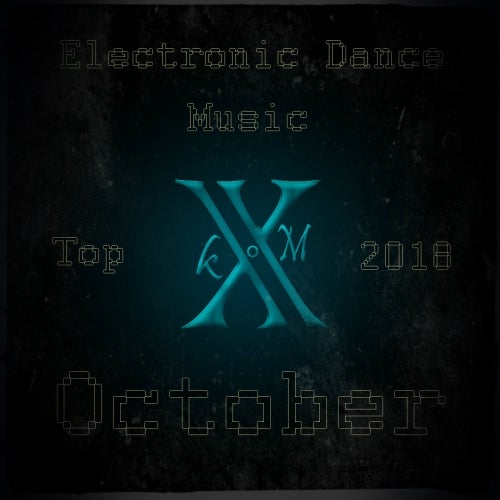Electronic Dance Music Top 10 October 2018