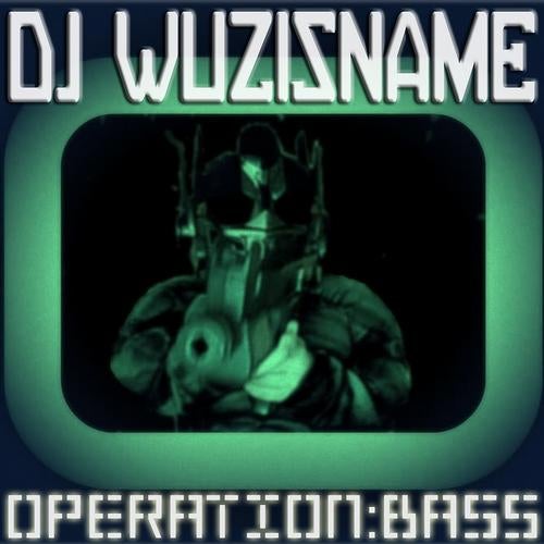 Bass Mekanik Presents DJ Wuzisname: Operation Bass