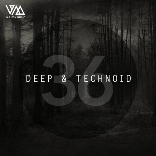 Deep & Technoid #36