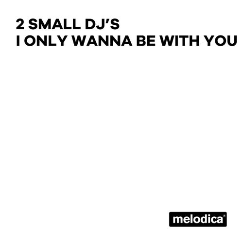 I Only Wanna Be with You