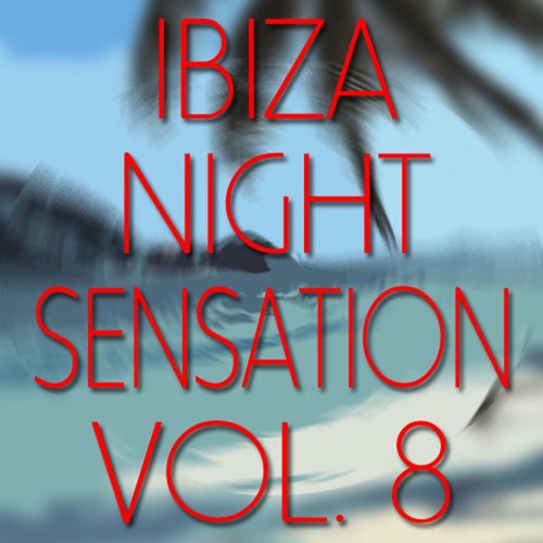 Ibiza Night Sensation Vol. 8