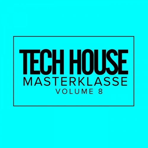 Cover art for Tech House Masterklasse, Vol. 8