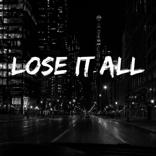 Lose It All