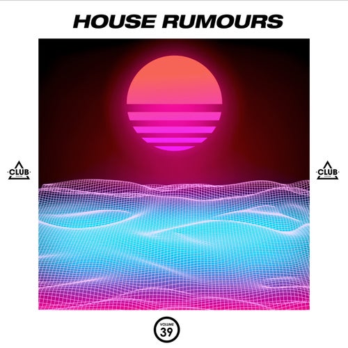 House Rumours Vol. 39
