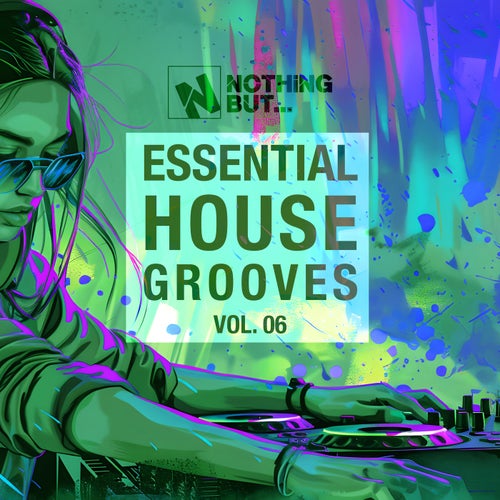 Nothing But... Essential House Grooves, Vol. 06