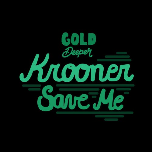 Krooner - Save Me (GDEEP013)