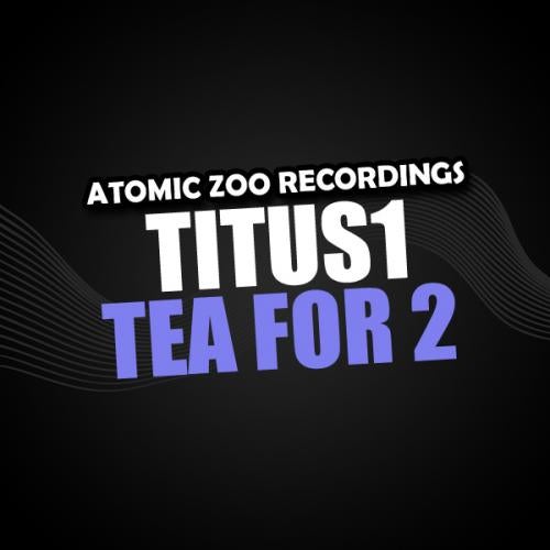 Tea For 2