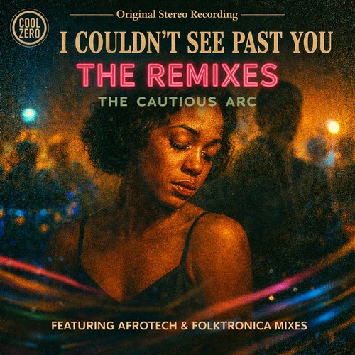 I COULDN'T SEE PAST YOU - THE REMIXES