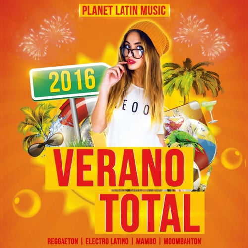Verano Total 2016 (Reggaeton, Electro Latino, Mambo & Moombahton)
