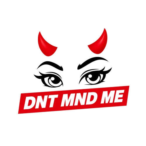 DNT MND ME