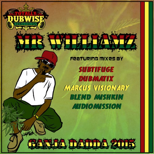 Ganja Dadda 2015 (feat. Mr Williamz)