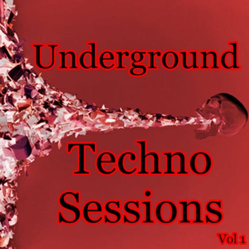Underground Techno Sessions, Vol. 1