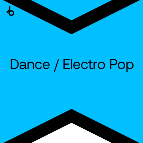 Best New Hype Dance / Electro Pop: February