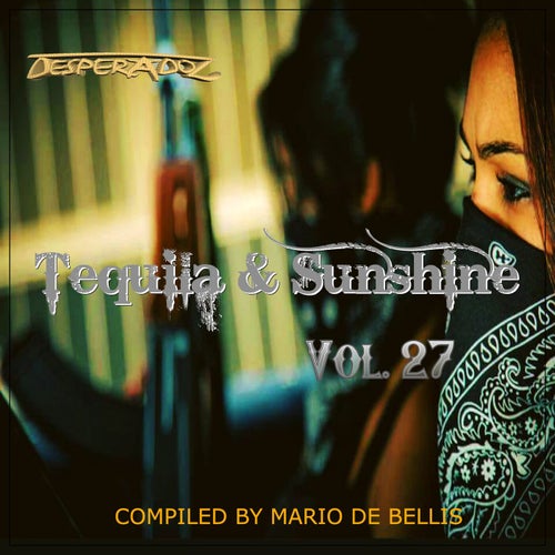 Tequila & Sunshine, Vol.27 (Compiled by Mario De Bellis)