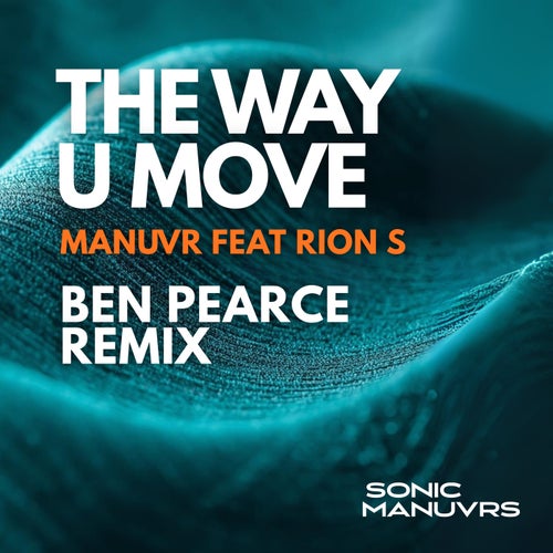 The Way U Move (Ben Pearce remix)