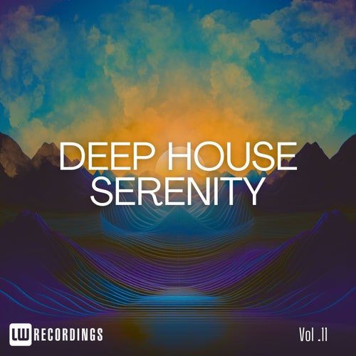 Deep House Serenity, Vol. 11 (2025) - LW Recordings