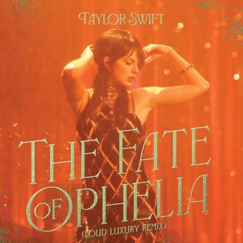 The Fate of Ophelia ((Loud Luxury Remix) (Extended Version))
