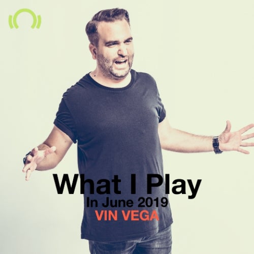 VIN VEGA What I Play In June 2019