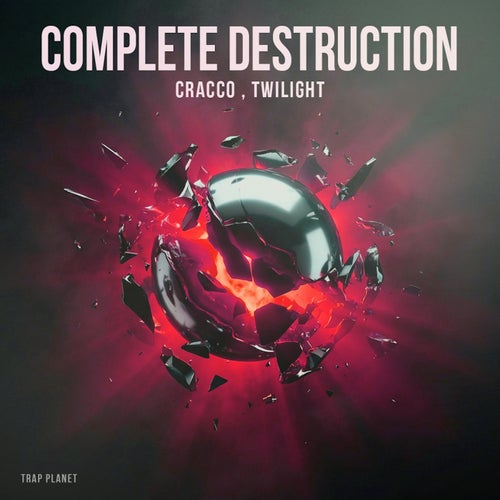 Complete Destruction