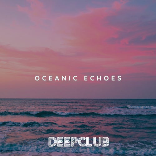 Oceanic Echoes