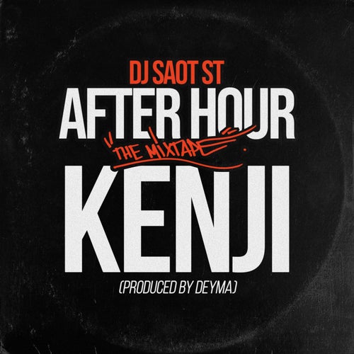 KENJI #23 AFTER HOUR THE MIXTAPE